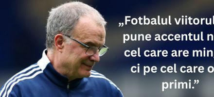 „Fotbalul viitorului va pune accentul nu pe cel care are mingea, ci pe cel care o va primi.” – Marcelo Bielsa