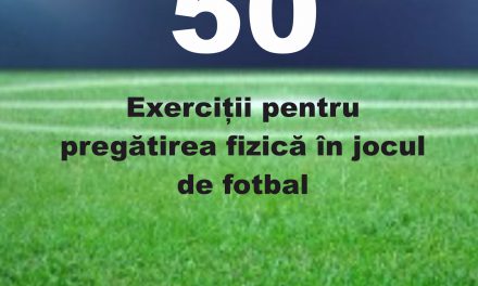 50 Exercitii pentru pregatirea fizica in jocul de fotbal