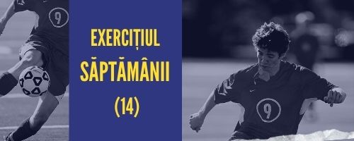 Exercițiul săptămânii (14)
