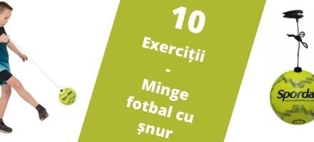 Minge fotbal cu snur – 10 Exerciții