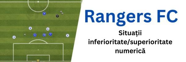 Rangers FC – Situații superioritate/inferioritate numerică.