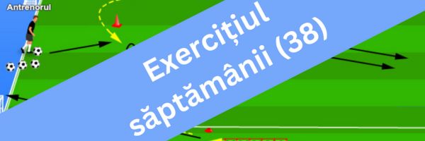 Exercițiul săptămânii (38)