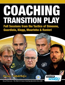 Antrenarea tranzitiei - Sesiuni complete din tactica lui Simeone, Guardiola, Klopp, Mourinho, Ranieri 