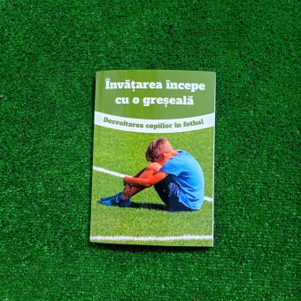 Învățarea începe cu o greșeală -  Dezvoltarea copiilor în fotbal